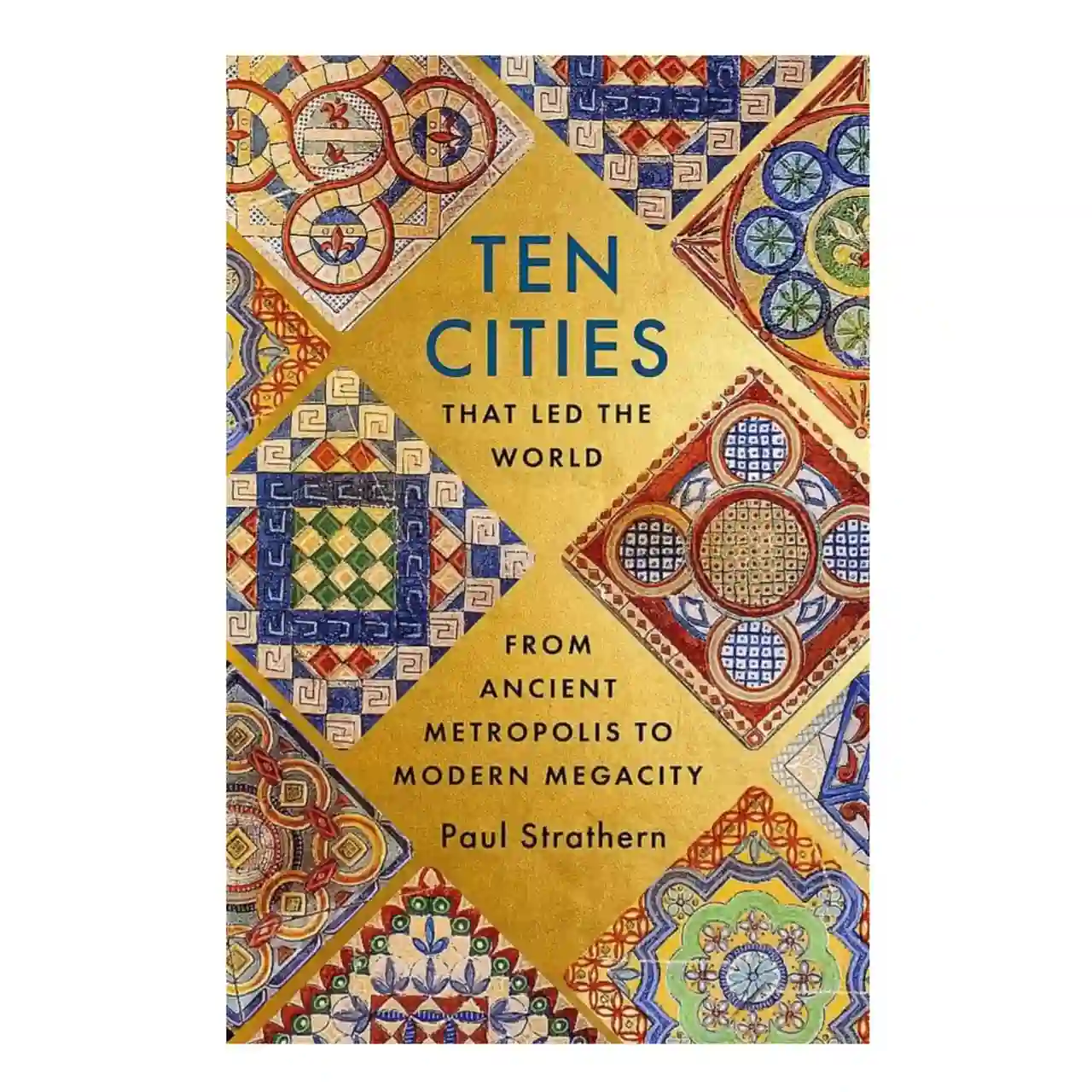 Ten Cities That Led the World by Paul Strathern